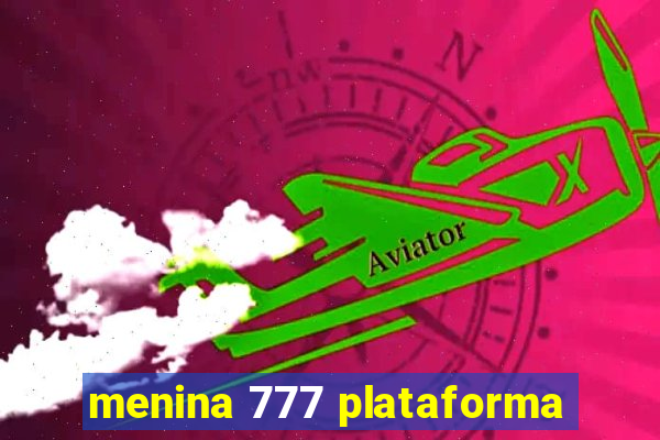 menina 777 plataforma